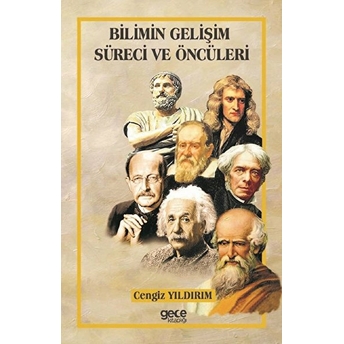 Bilimin Gelişim Süreci Ve Öncüleri Cengiz Yıldırım