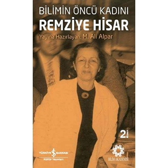 Bilimin Öncü Kadını Remziye Hisar M. Ali Alpar