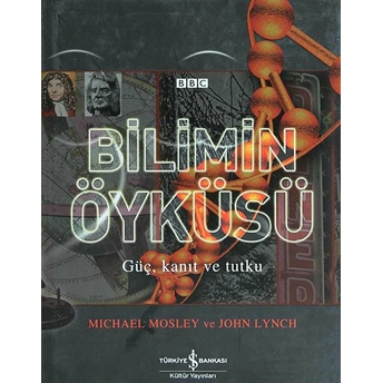 Bilimin Öyküsü Güç Kanıt Ve Tutku John Lynch