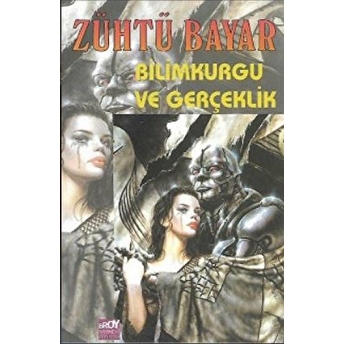 Bilimkurgu Ve Gerçeklik-Zühtü Bayar