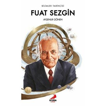 Bilimler Tarihçisi Fuat Sezgin Ayşenur Gönen