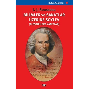 Bilimler Ve Sanatlar Üzerine Söylev Jean-Jacques Rousseau