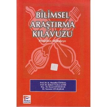 Bilimsel Araştırma Kılavuzu - Projeden Mekaleye Kural Gülbahar