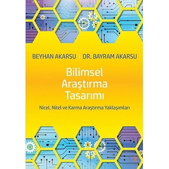 Bilimsel Araştırma Tasarımı - Beyhan Akarsu – Bayram Akarsu