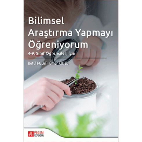 Bilimsel Araştırma Yapmayı Öğreniyorum: 4. Ve 9. Sınıf Öğrencileri Için - Ömer Kutlu