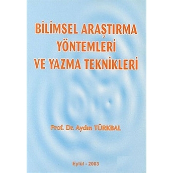 Bilimsel Araştırma Yöntemleri Ve Yazma Teknikleri Aydın Türkbal