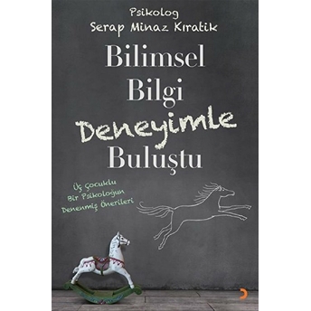 Bilimsel Bilgi Deneyimle Buluştu - Minaz Kıratik