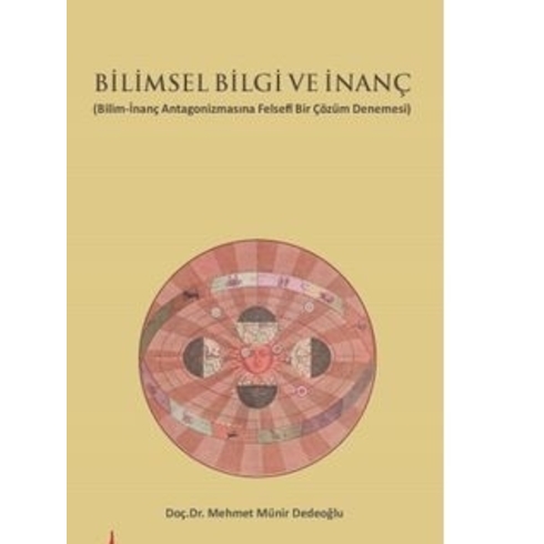 Bilimsel Bilgi Ve Inanç - Mehmet Münir Dedeoğlu