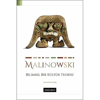 Bilimsel Bir Kültür Teorisi Bronislaw Malinowski