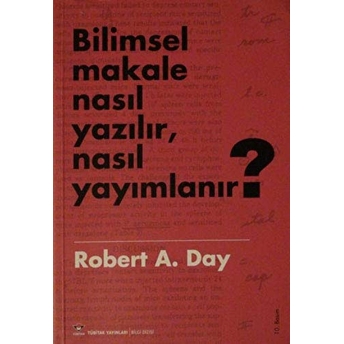 Bilimsel Bir Makale Nasıl Yazılır Ve Yayımlanır? Robert A. Day