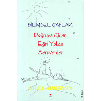 Bilimsel Gaflar Doğruya Giden Eğri Yolda Serüvenler Billy Aronson