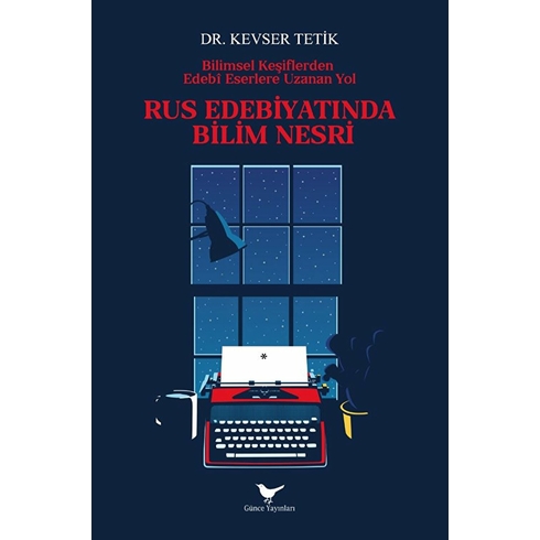 Bilimsel Keşiflerden Edebî Eserlere Uzanan Yol: Rus Edebiyatında Bilim Nesri