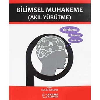 Bilimsel Muhakeme (Akıl Yürütme) - Salih Ateş