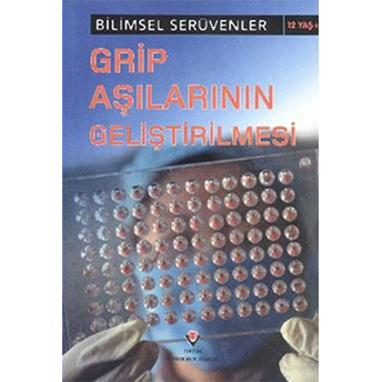 Bilimsel Serüvenler - Grip Aşılarının Geliştirilmesi Michael Burgan