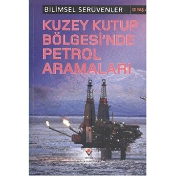 Bilimsel Serüvenler - Kuzey Kutup Bölgesi'nde Petrol Aramaları Wendy Meshbesher