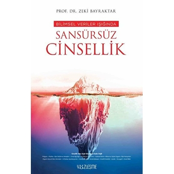 Bilimsel Veriler Işığında Sansürsüz Cinsellik - Zeki Bayraktar