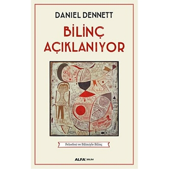 Bilinç Açıklanıyor Daniel C. Dennett