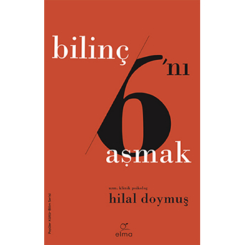 Bilinç Altını Aşmak - Bilinç 6’Inı Aşmak Hilal Doymuş