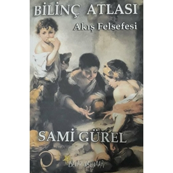 Bilinç Atlası: Akış Felsefesi Sami Gürel