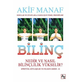 Bilinç Nedir Ve Nasıl Bilinçlilik Yükselir? - Spiritüel Söyleşiler Ve Felsefe Serisi 41 Akif Manaf