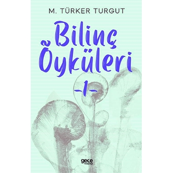 Bilinç Öyküleri 1