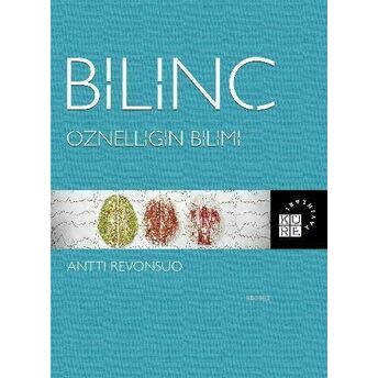 Bilinç Öznelliğin Bilimi Antti Revonsuo