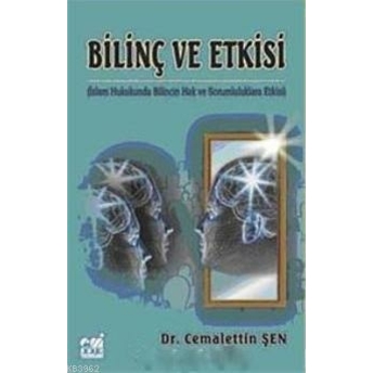 Bilinç Ve Etkisi; Islam Hukukunda Bilincin Hak Ve Sorumluluklara Etkisiislam Hukukunda Bilincin Hak Ve Sorumluluklara Etkisi Cemalettin Şen