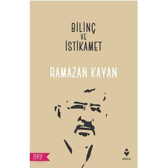 Bilinç Ve Istikamet - Kılavuz Kitaplar Serisi Ramazan Kayan