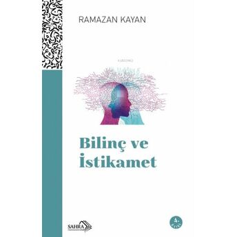 Bilinç Ve Istikamet Ramazan Kayan