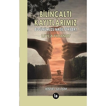 Bilinçaltı Kayıtlarımız Leyla Fidanay