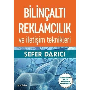 Bilinçaltı Reklamcılık Ve Iletişim Teknikleri Sefer Darıcı