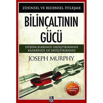 Bilinçaltının Gücü - Zihinsel Ve Bedensel Iyileşme Joseph Murphy