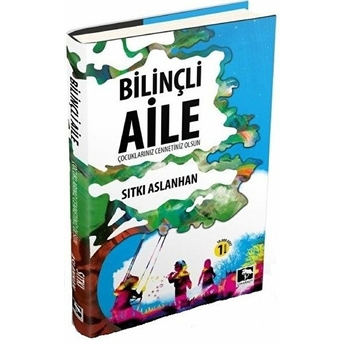 Bilinçli Aile Çocuklarınız Cennetiniz Olsun Sıtkı Aslanhan