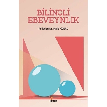 Bilinçli Ebeveynlik Psikolog. Dr. Halis Özerk