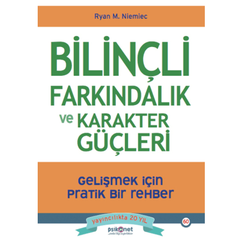 Bilinçli Farkındalık Ve Karakter Güçleri Ryan M. Niemiec