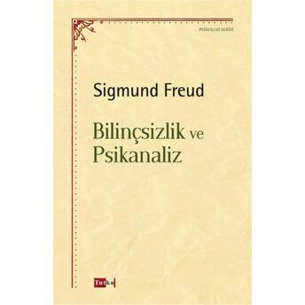 Bilinçsizlik Ve Psikanaliz Sigmund Freud