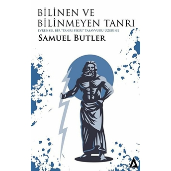 Bilinen Ve Bilinmeyen Tanrı - Samuel Butler