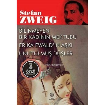 Bilinmeyen Bir Kadının Mektubu Erika Ewald’in Aşkı Stefan Zweig