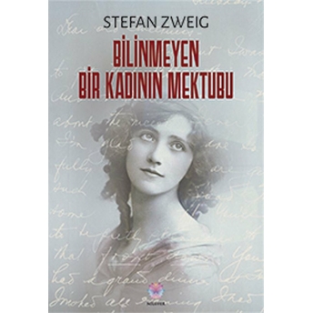 Bilinmeyen Bir Kadının Mektubu Stefan Zweig