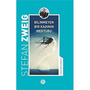 Bilinmeyen Bir Kadının Mektubu Stefan Zweig