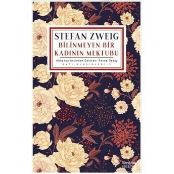 Bilinmeyen Bir Kadının Mektubu Stefan Zweig