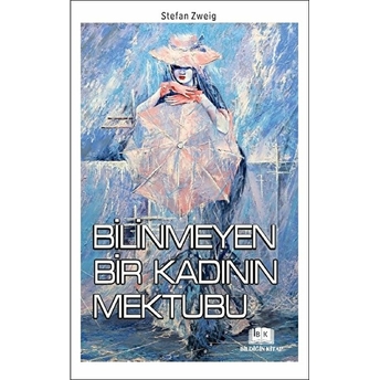 Bilinmeyen Bir Kadının Mektubu Stefan Zweig