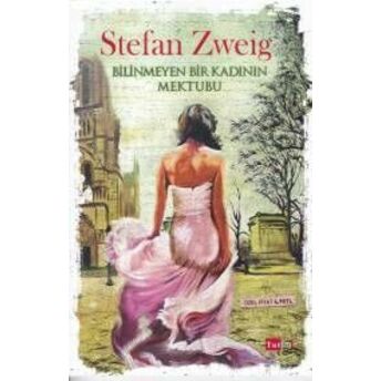 Bilinmeyen Bir Kadının Mektubu Stefan Zweig