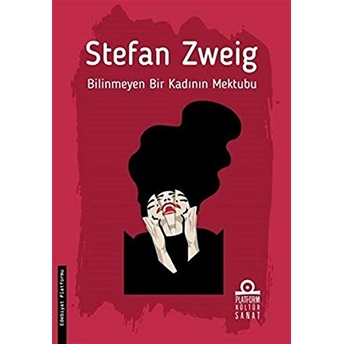 Bilinmeyen Bir Kadının Mektubu Stefan Zweig