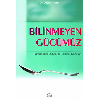 Bilinmeyen Gücümüz Dean L. Radin