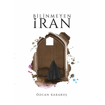 Bilinmeyen Iran Özcan Karakuş