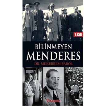 Bilinmeyen Menderes 1. Cilt Mükerrem Sarol