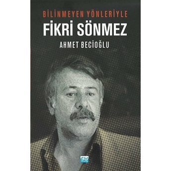 Bilinmeyen Yönleriyle Fikri Sönmez Kollektif