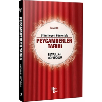 Bilinmeyen Yönleriyle Peygamberler Tarihi 2.Cilt Lütfullah Müftüoğlu