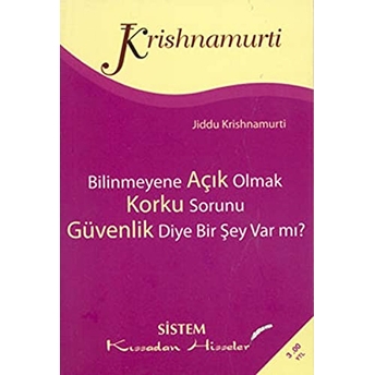 Bilinmeyene Açık Olmak / Korku Sorunu / Güvenlik Diye Bir Şey Var Mı? (Cep Boy) Jiddu Krishnamurti